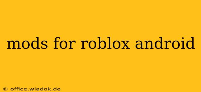 mods for roblox android