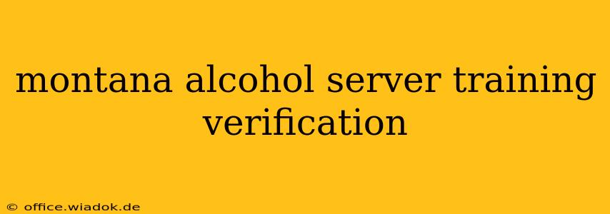 montana alcohol server training verification