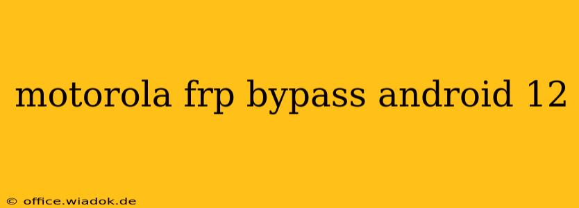 motorola frp bypass android 12