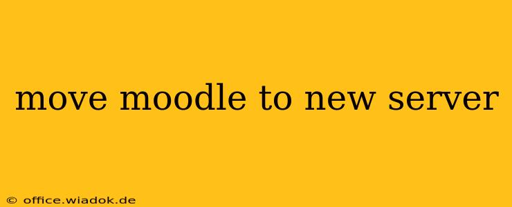 move moodle to new server