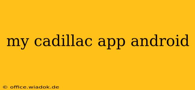 my cadillac app android