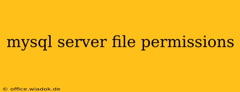 mysql server file permissions