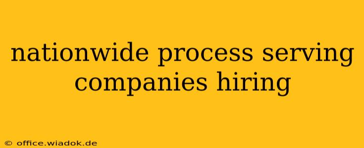 nationwide process serving companies hiring