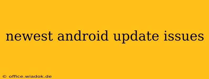 newest android update issues