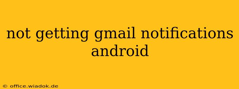 not getting gmail notifications android