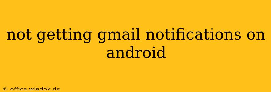 not getting gmail notifications on android