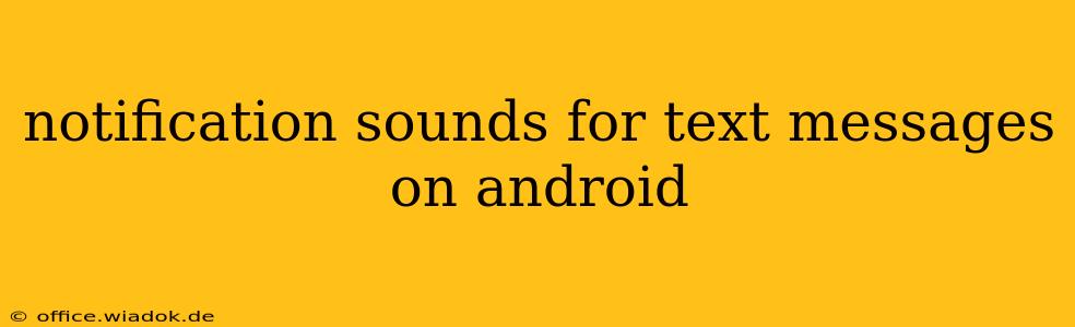 notification sounds for text messages on android