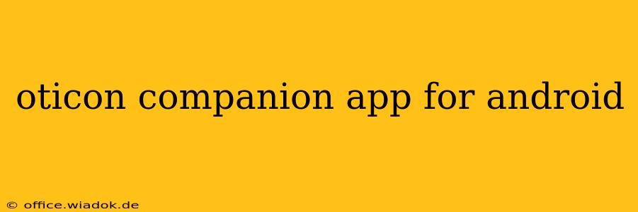 oticon companion app for android