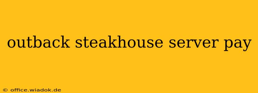 outback steakhouse server pay