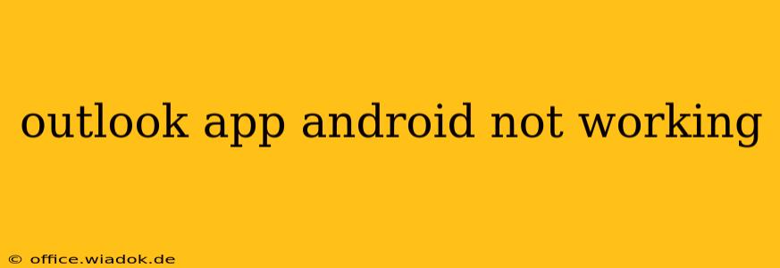 outlook app android not working