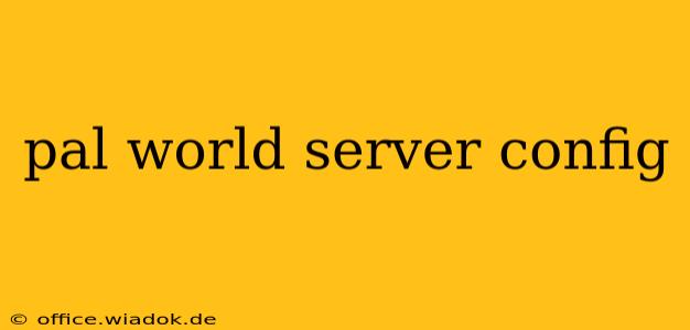 pal world server config