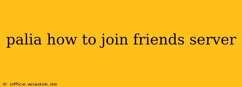 palia how to join friends server