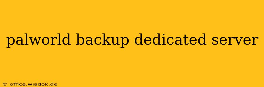 palworld backup dedicated server