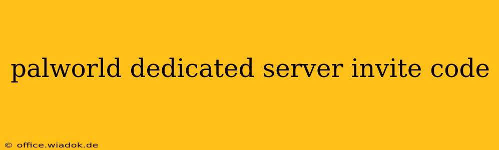 palworld dedicated server invite code