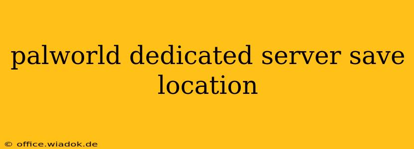 palworld dedicated server save location