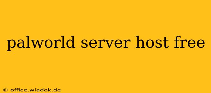 palworld server host free