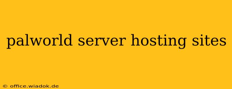 palworld server hosting sites