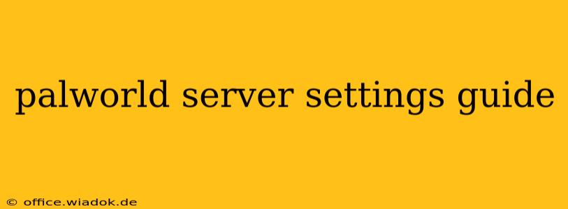 palworld server settings guide