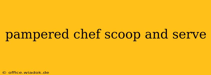 pampered chef scoop and serve