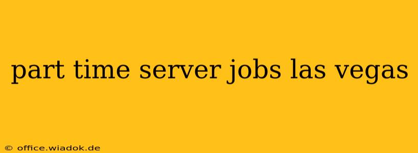 part time server jobs las vegas