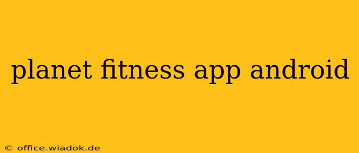 planet fitness app android