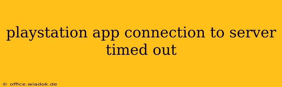 playstation app connection to server timed out
