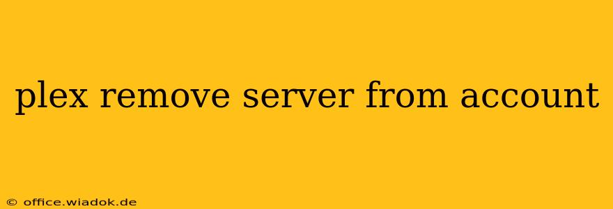 plex remove server from account