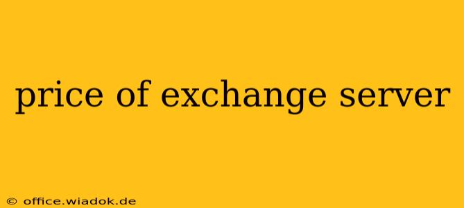 price of exchange server