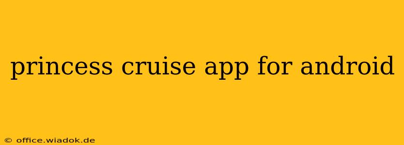 princess cruise app for android