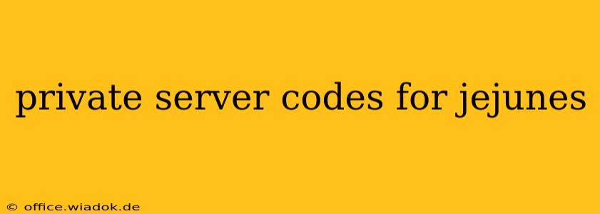 private server codes for jejunes