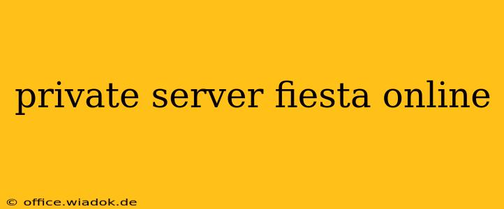 private server fiesta online