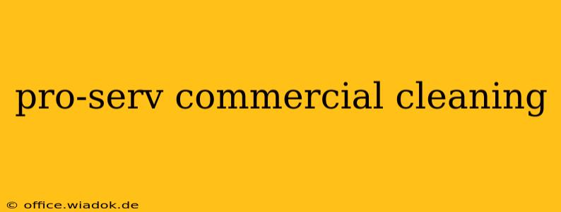 pro-serv commercial cleaning