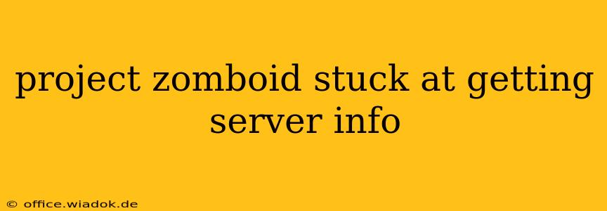 project zomboid stuck at getting server info