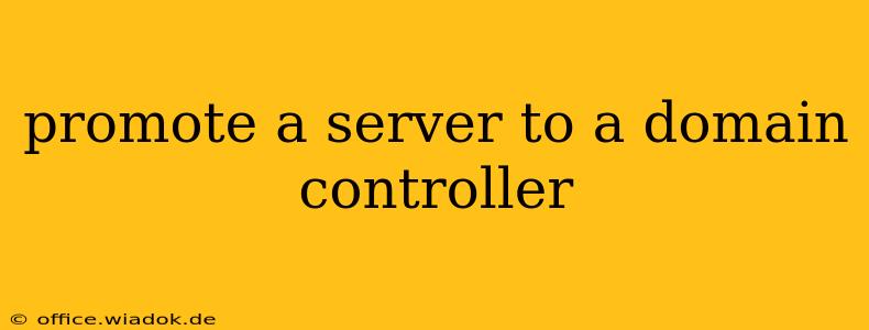 promote a server to a domain controller