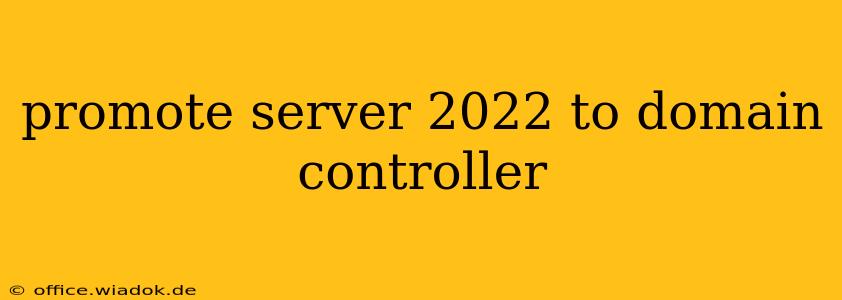 promote server 2022 to domain controller