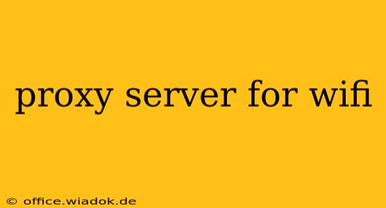 proxy server for wifi