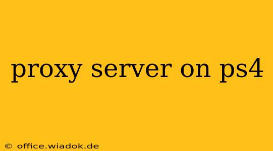 proxy server on ps4