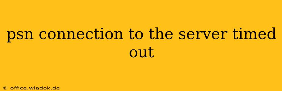 psn connection to the server timed out