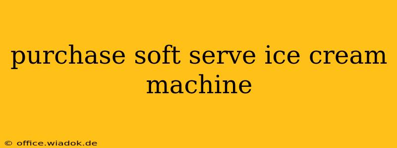 purchase soft serve ice cream machine