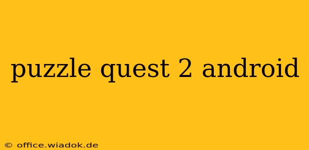 puzzle quest 2 android