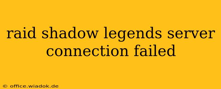 raid shadow legends server connection failed