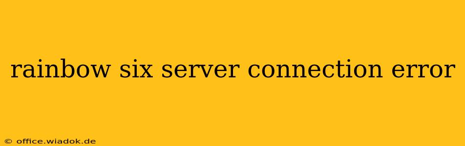 rainbow six server connection error