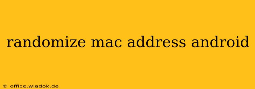 randomize mac address android