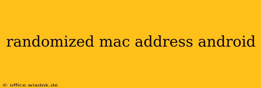 randomized mac address android