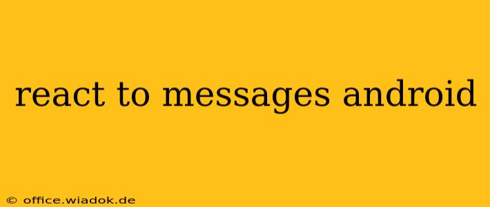 react to messages android