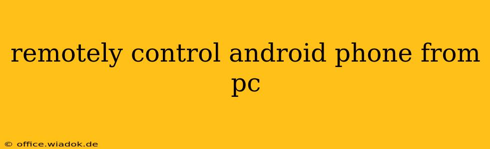 remotely control android phone from pc