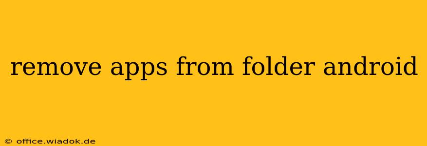 remove apps from folder android