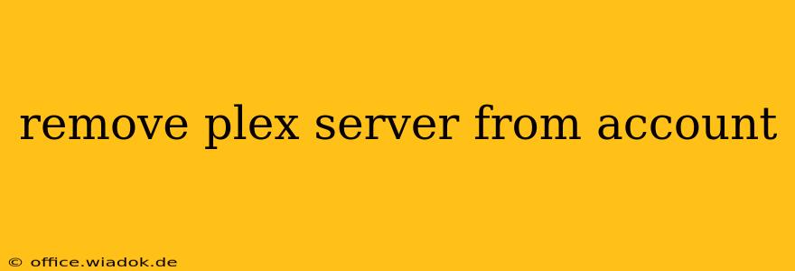 remove plex server from account