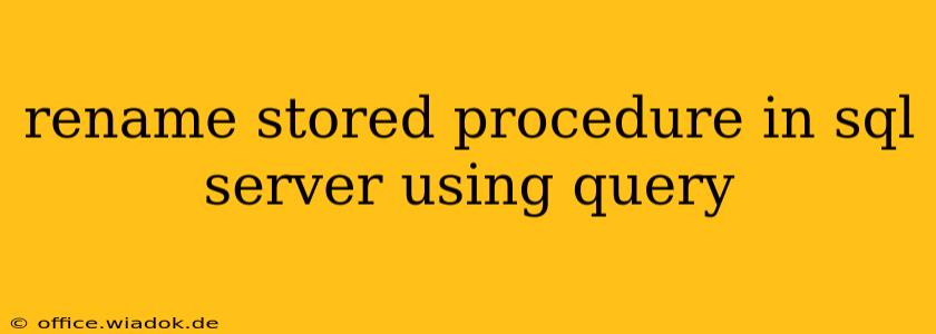 rename stored procedure in sql server using query