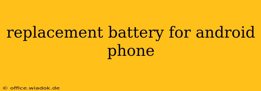 replacement battery for android phone